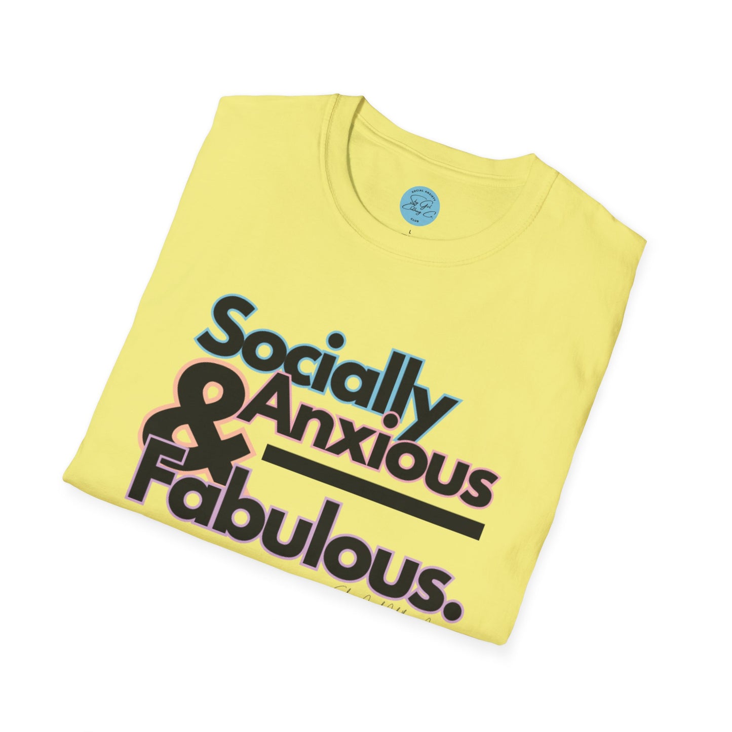 Socially Anxious and Fabulous Unisex Softstyle T-Shirt- Standard