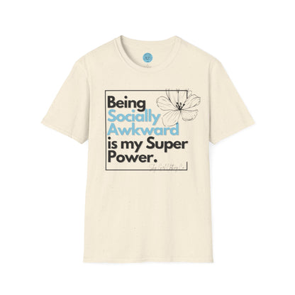 Being Socially Awkward is my Super Power Unisex Softstyle T-Shirt- Boxed Floral
