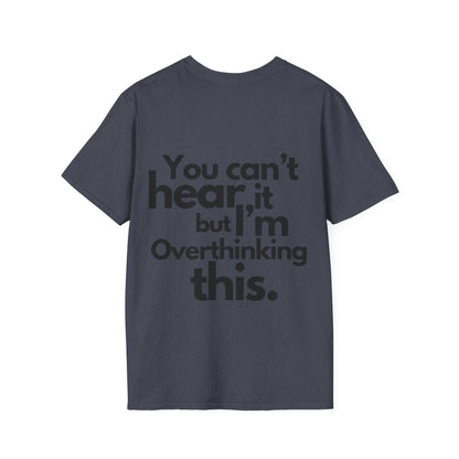 You Can't Hear it Unisex Softstyle T-Shirt- Standard Logo Back