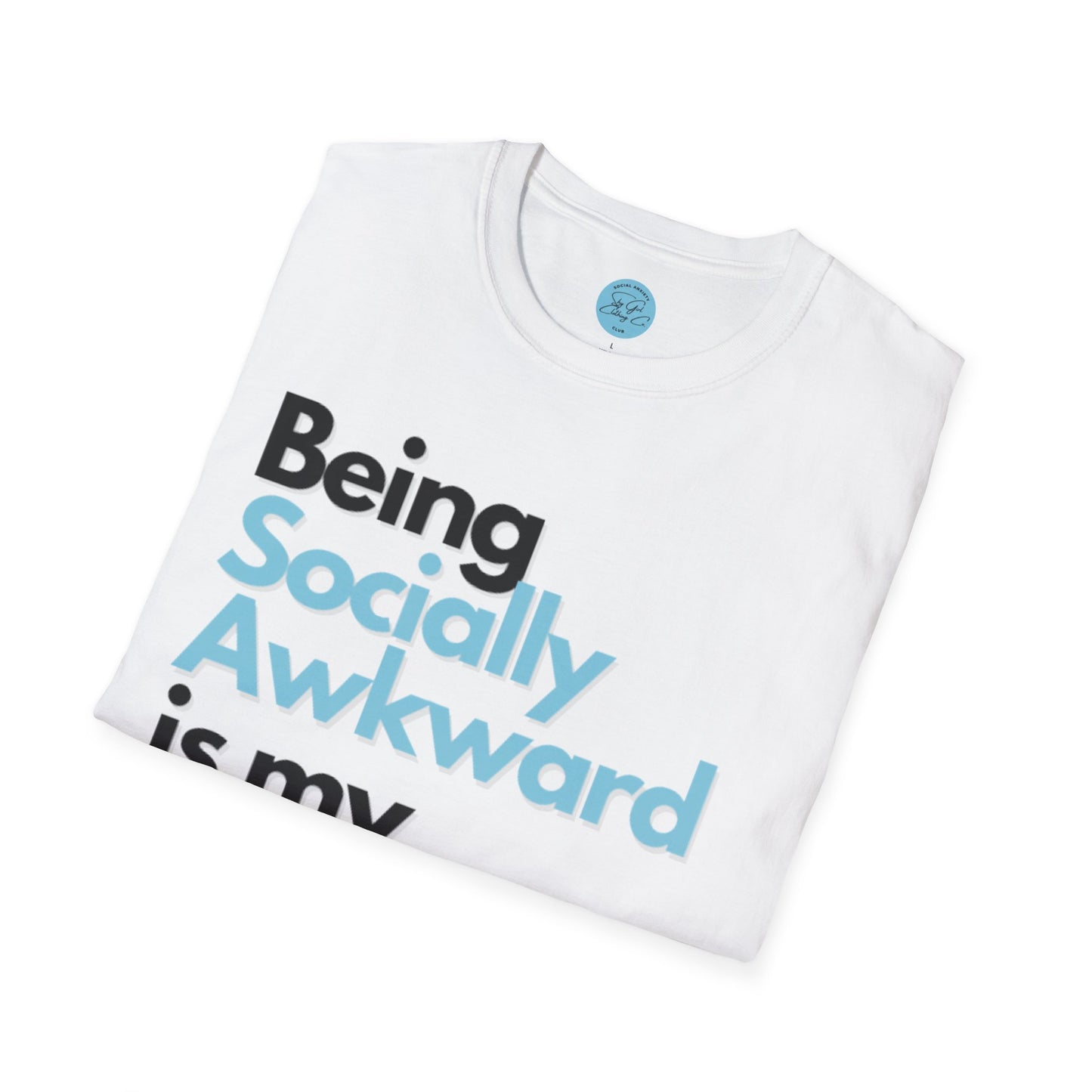 Being Socially Awkward is my Super Power Unisex Softstyle T-Shirt- Standard