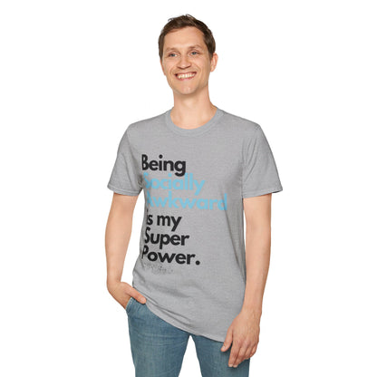 Being Socially Awkward is my Super Power Unisex Softstyle T-Shirt- Standard